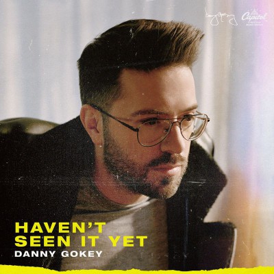 Danny Gokey - Haven't Seen It Yet (2019)