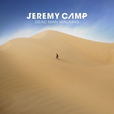 Jeremy Camp - Dead Man Walking (2019)