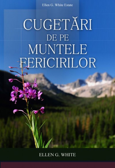 Ellen G White - Cugetări de pe muntele fericirilor