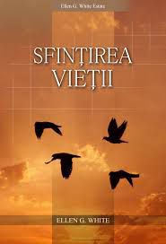 Ellen G White - Sfințirea Vieții