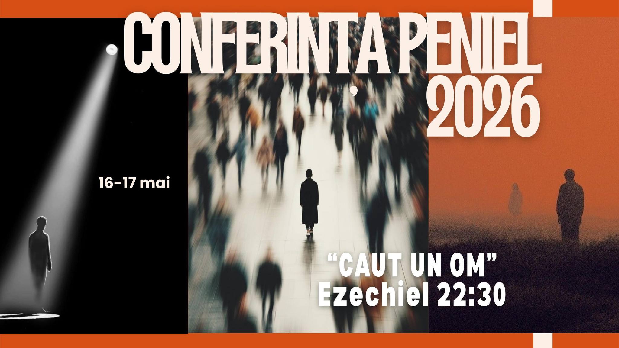 Conferința Peniel 2026: „Caut un OM”!