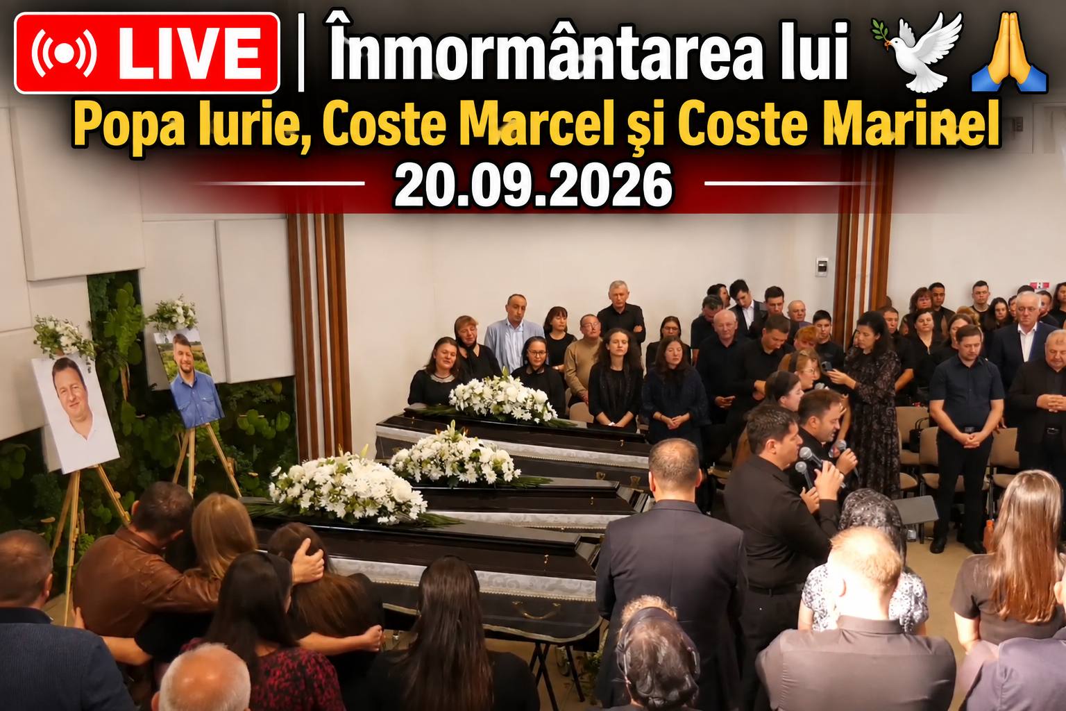 LIVE | Înmormântare Popa Iurie, Coste Marcel și Coste Marinel | 20.09.2026 🕊️🙏